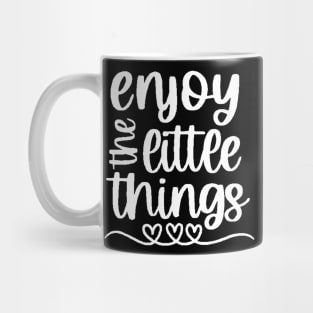 Enjoy The Little Things  , Motivational ,Inspirational , Positive Outfits, Good Vibe , Inspirational Gift Mug